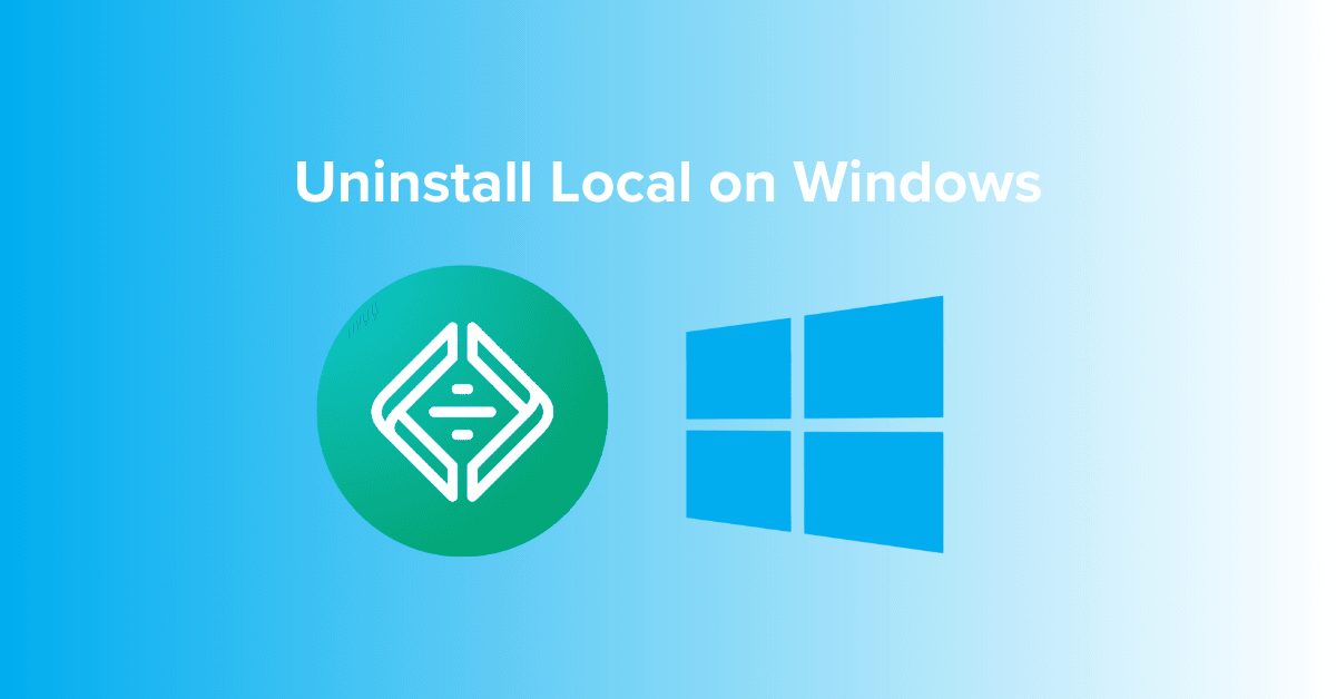 Uninstall Local on Windows