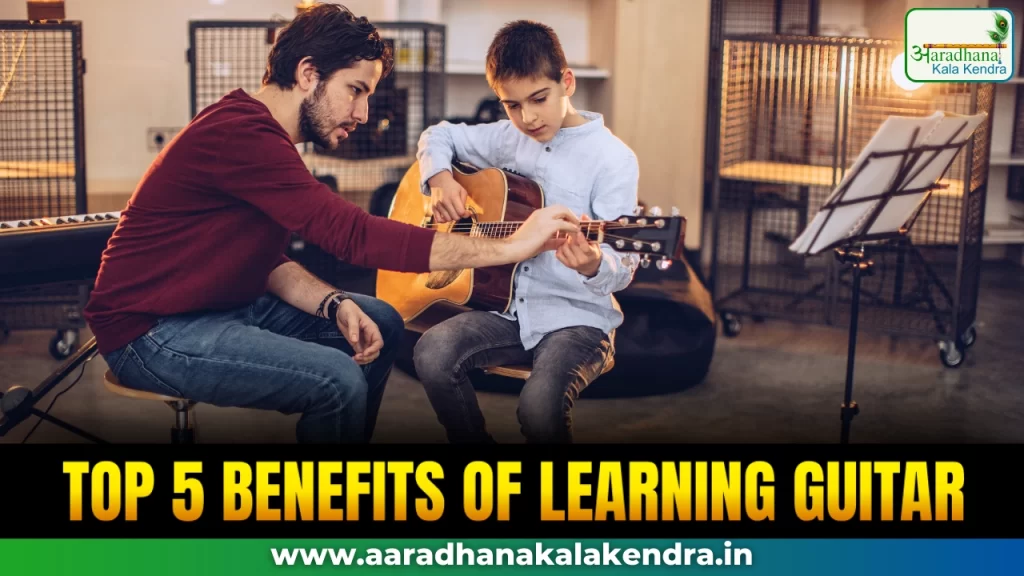 Top 5 Benefits of Learning Guitar