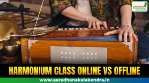 The Best Harmonium Classes Offline vs Online