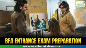 BFA Entrance Exam Preparation Classes